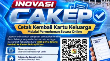 Dukcapil Karo Luncurkan Inovasi CAKEP, Cetak Ulang Kartu Keluarga Kini Bisa Secara Online